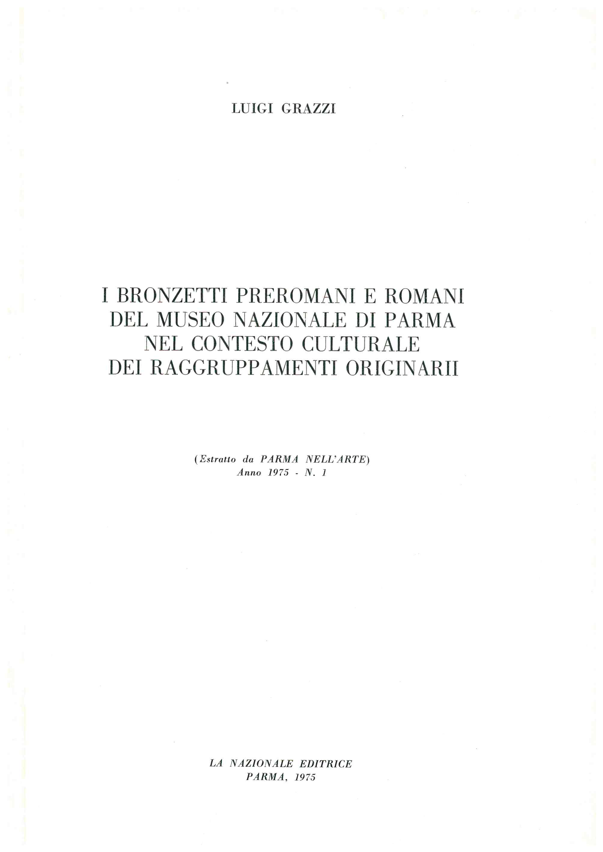 Copertina di I bronzetti preromani e romani del Museo Nazionale di Parma nel contesto culturale dei raggruppamenti originarii