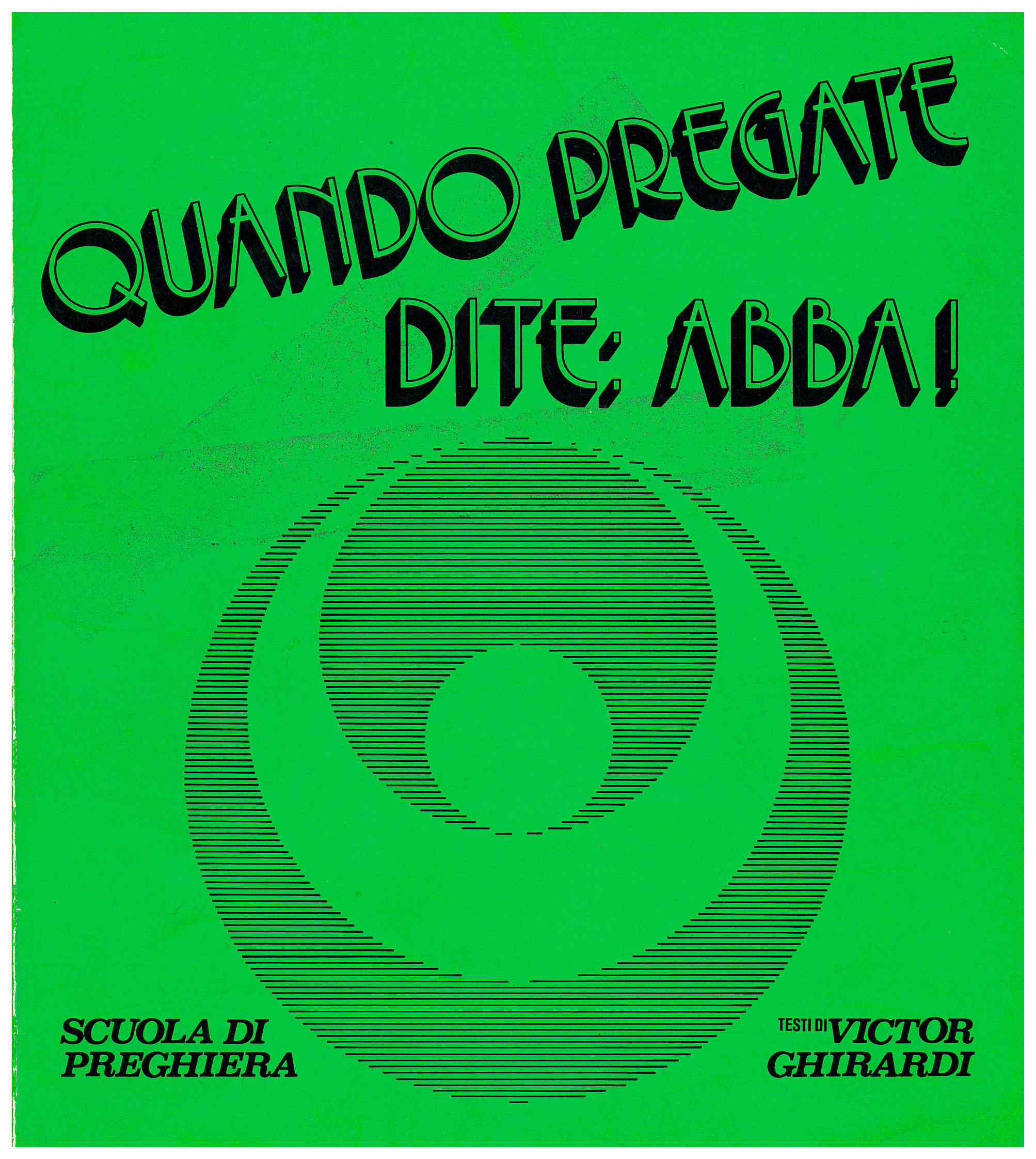 Copertina di Quando pregate, dite: Abba'!