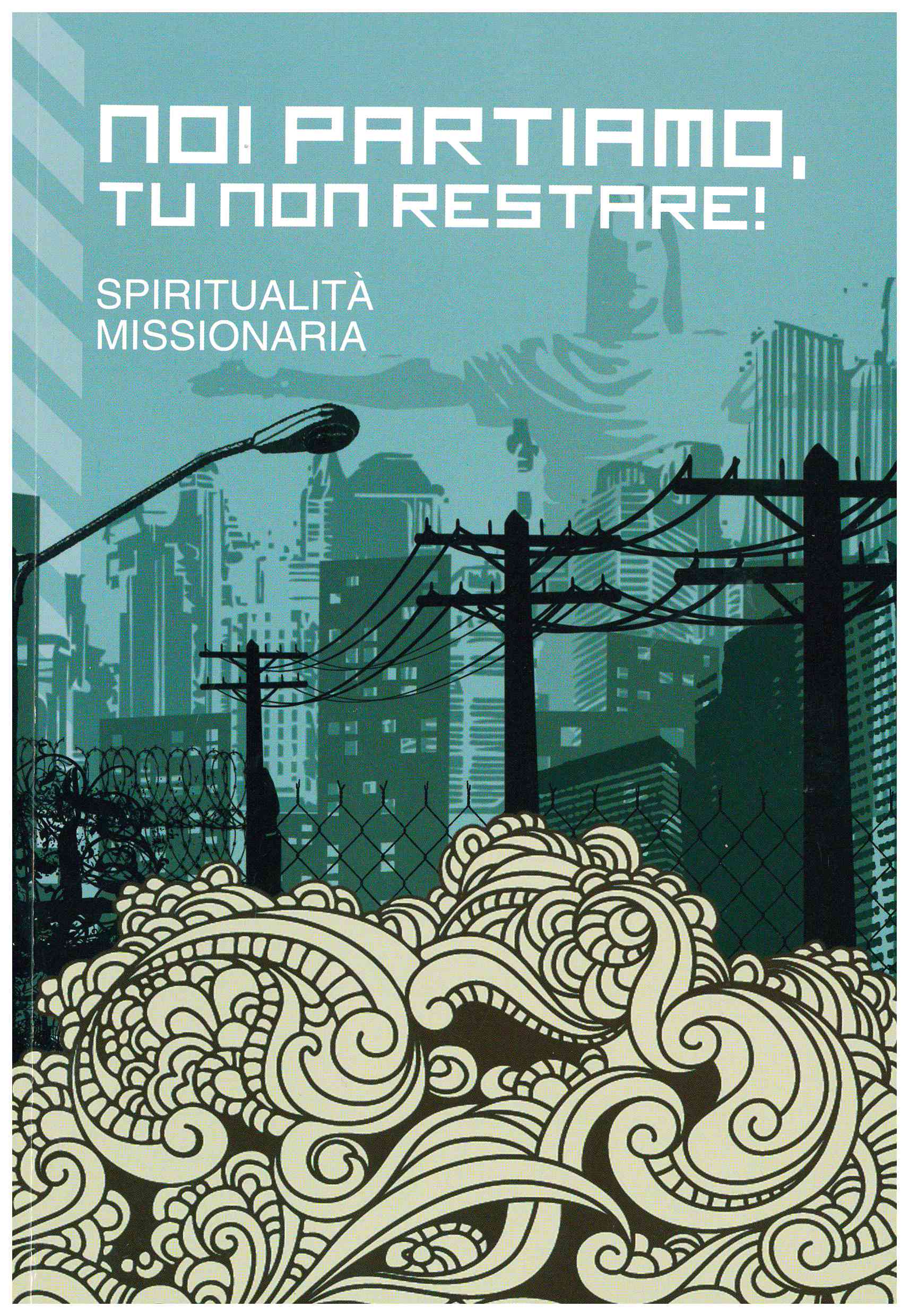 Copertina di Noi partiamo, tu non restare! 