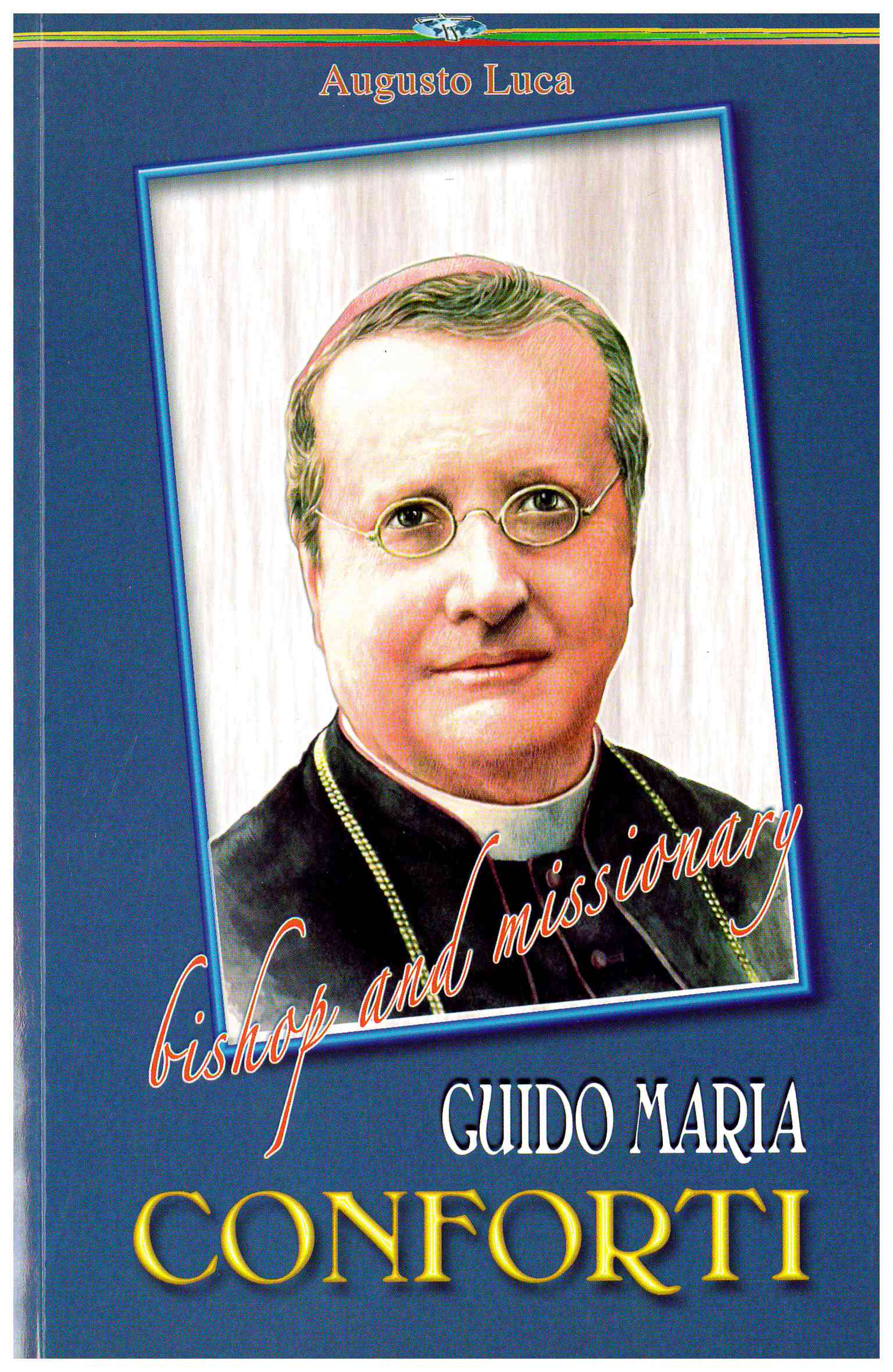 Copertina di Guido Maria Conforti Bishop and Missionary