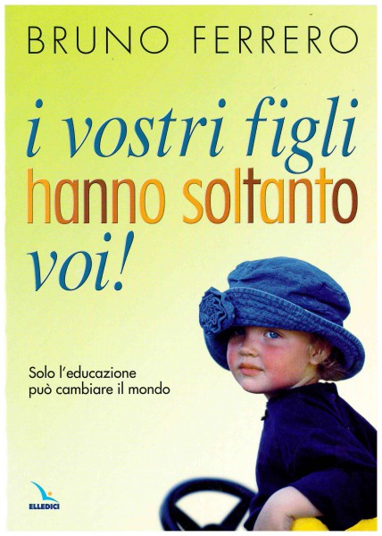 Copertina di I vostri figli hanno soltanto voi!