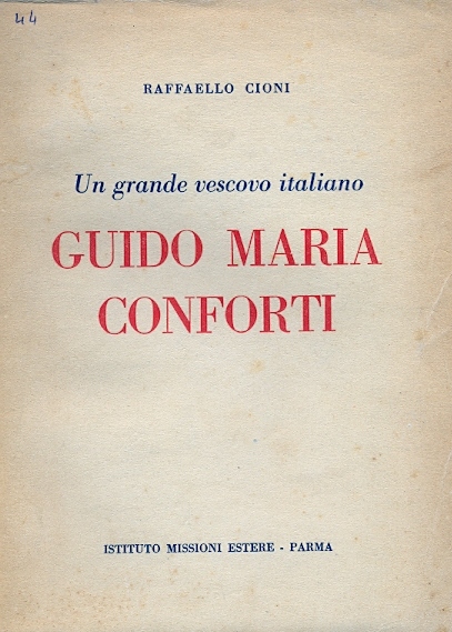 Copertina di Un grande vescovo italiano Guido Maria Conforti Fondatore dei Missionari Saveriani