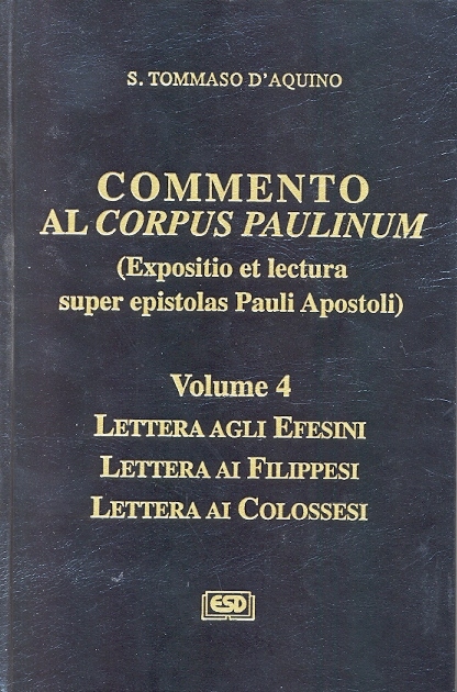Copertina di S. Tommaso d'Aquino. Commento al Corpus Paulinum. (Expositio et lectura super epistolas Pauli Apostoli). Vol. 4
