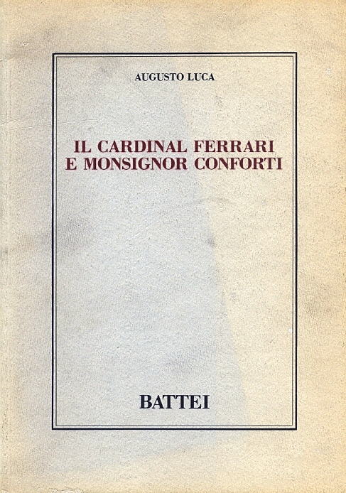 Copertina di Il Cardinal Ferrari e Monsignor Conforti