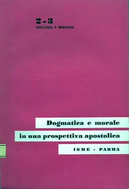 Copertina di Dogmatica e morale in una prospettiva apostolica
