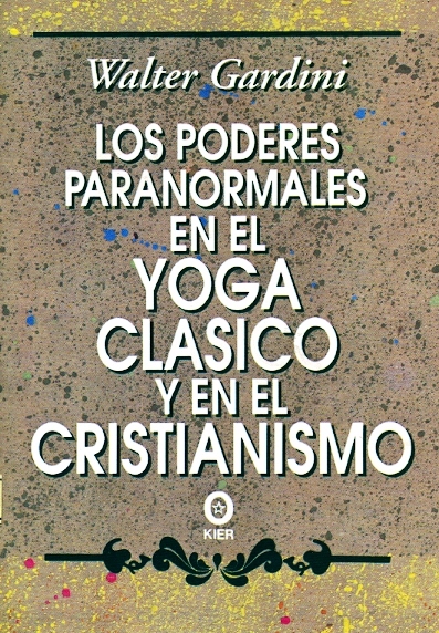 Copertina di Los poderes paranormales en el yoga clasico y en el cristianismo