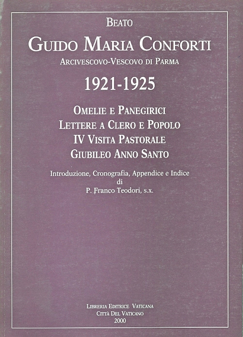 Copertina di 27.Il beato Guido Maria Conforti Arcivescovo-Vescovo di Parma. Omelie in Duomo. Panegirici dei Santi. Discorsi vari. Giubileo Anno Santo. Lettere a Clero e Popolo. IV Visita Pastorale. Pastorali di Quaresima 1921-1925