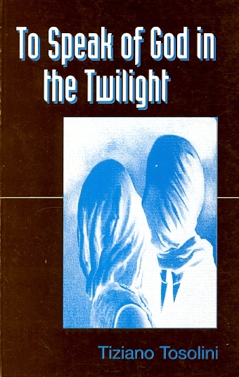 Copertina di To speak of God in the Twilight